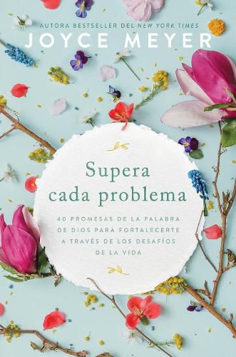 Cover image for Supera cada problema: 40 promesas de la palabra de Dios para fortalecerte a traves de los desafios de la vida / Overcoming Every Problem