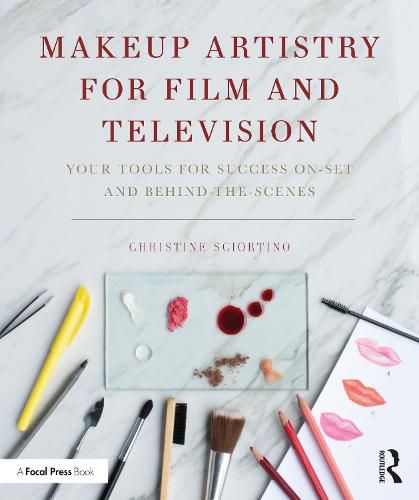 Cover image for Makeup Artistry for Film and Television: Your Tools for Success On-Set and Behind-the-Scenes