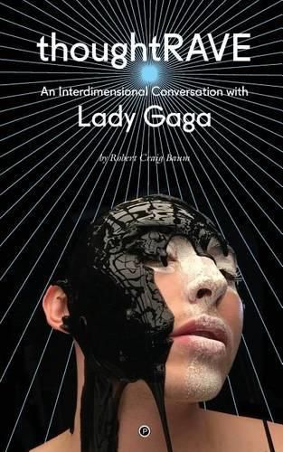 Thoughtrave: An Interdimensional Conversation with Lady Gaga