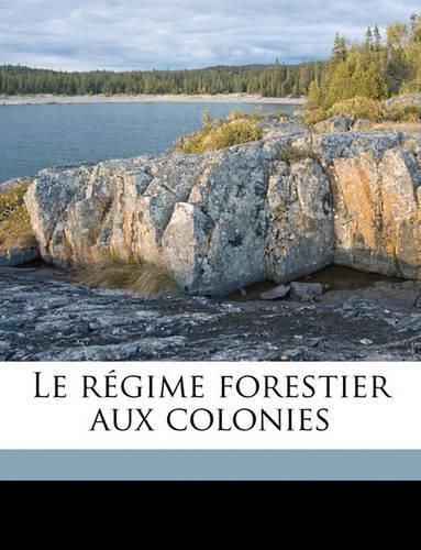 Le Rgime Forestier Aux Colonies