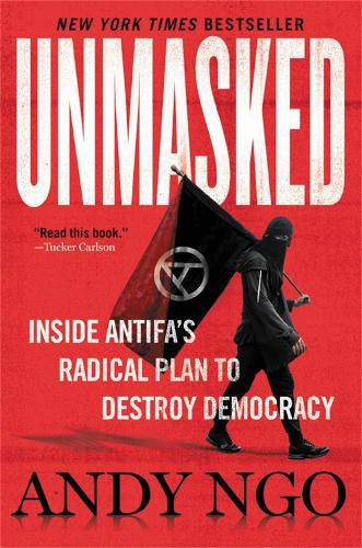 Cover image for Unmasked: Inside Antifa's Radical Plan to Destroy Democracy