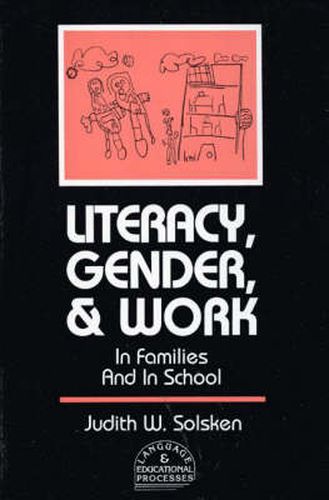 Cover image for Literacy, Gender, and Work: In Families And In School