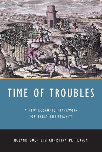 Time of Troubles: A New Economic Framework for Early Christianity