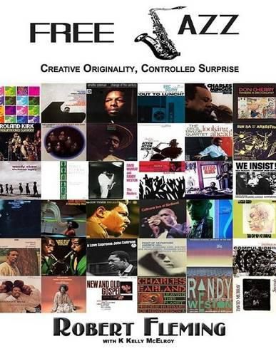 Free Jazz: Creative Originality, Controlled Surprise