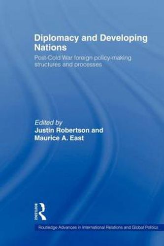 Cover image for Diplomacy and Developing Nations: Post-Cold War Foreign Policy-Making Structures and Processes