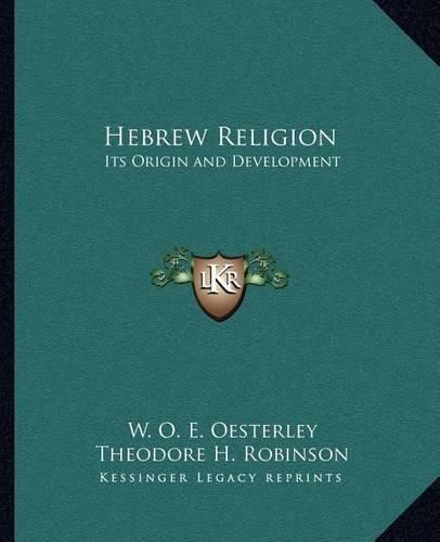 Cover image for Hebrew Religion: Its Origin and Development