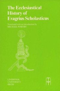 Cover image for The Ecclesiastical History of Evagrius Scholasticus