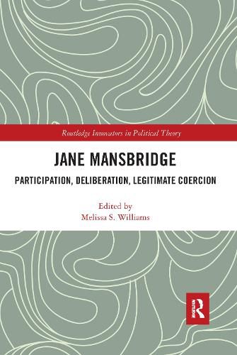 Jane Mansbridge: Participation, Deliberation, Legitimate Coercion