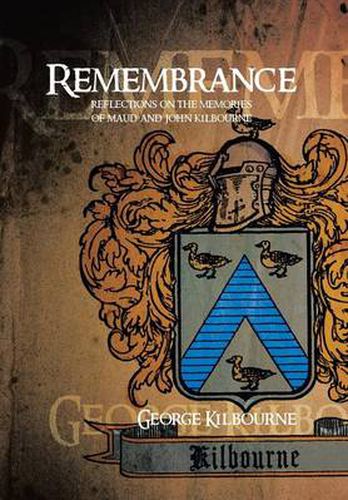 Cover image for Remembrance: Reflections on the Memories of Maud and John Kilbourne