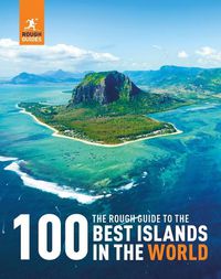 Cover image for The Rough Guide to the 100 Best Islands in the World