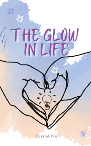 Cover image for The Glow in Life