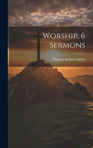 Worship, 6 Sermons