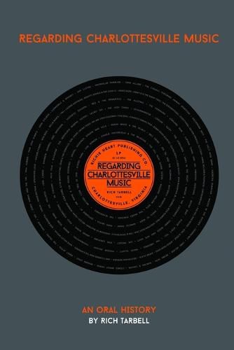 Cover image for Regarding Charlottesville Music - An Oral History