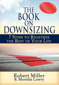 Cover image for The Book on Downsizing: 7 Steps to Rightsize the Rest of Your Life