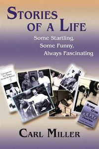 Cover image for Stories of a Life: Some Startling, Some Funny, Always Fascinating
