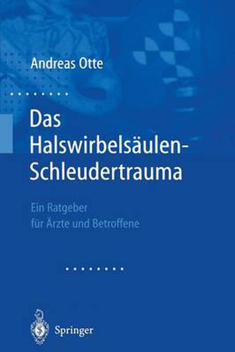 Cover image for Das Halswirbelsaulen-Schleudertrauma: Neue Wege Der Funktionellen Bildgebung Des Gehirns Ein Ratgeber Fur AErzte Und Betroffene