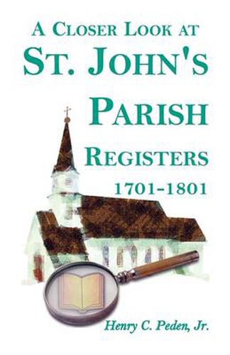 Cover image for A Closer Look at St. John's Parish Registers [Baltimore County, Maryland], 1701-1801