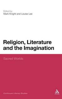 Cover image for Religion, Literature and the Imagination: Sacred Worlds