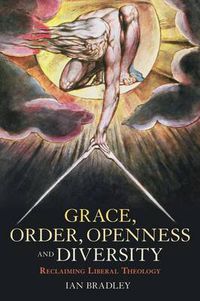 Cover image for Grace, Order, Openness and Diversity: Reclaiming Liberal Theology