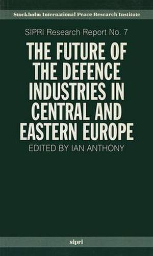 Cover image for The Future of the Defence Industries in Central and Eastern Europe: Workshop - Papers