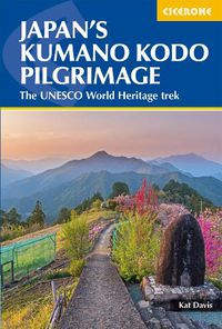 Cover image for Japan's Kumano Kodo Pilgrimage: The UNESCO World Heritage trek