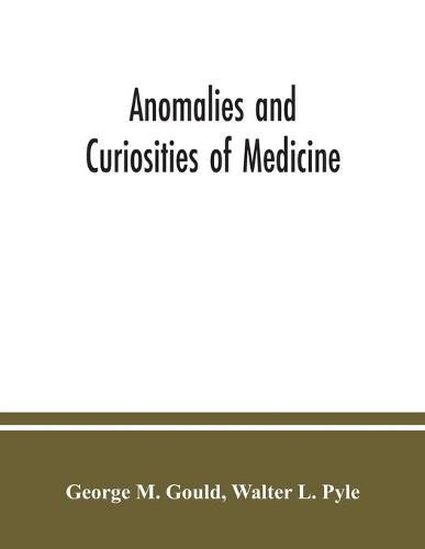 Anomalies and curiosities of medicine