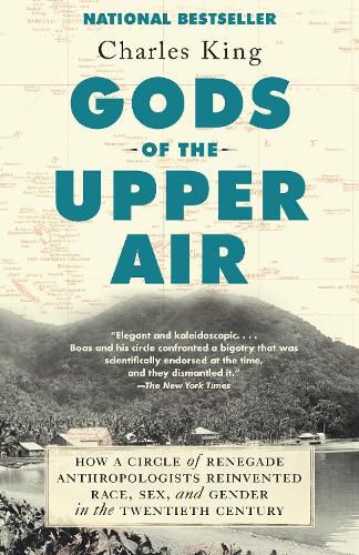 Cover image for Gods of the Upper Air: How a Circle of Renegade Anthropologists Reinvented Race, Sex, and Gender in the Twentieth Century