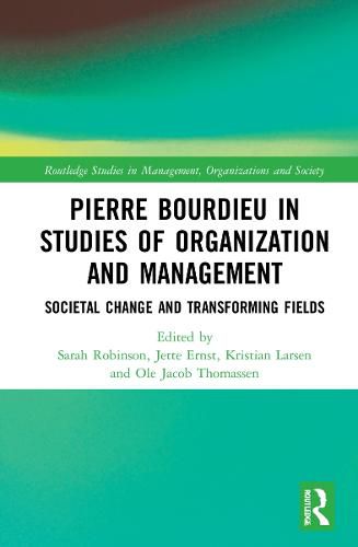 Pierre Bourdieu in Studies of Organization and Management