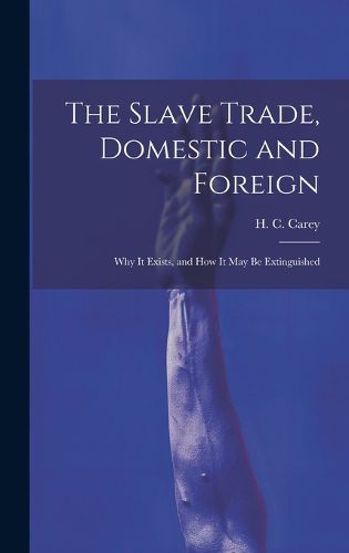 The Slave Trade, Domestic and Foreign