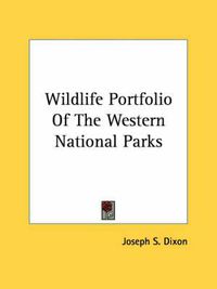 Cover image for Wildlife Portfolio of the Western National Parks