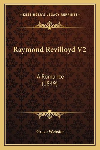 Cover image for Raymond Revilloyd V2: A Romance (1849)