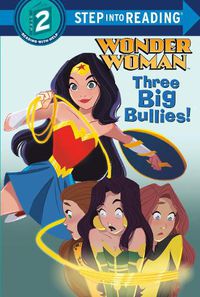 Cover image for Three Big Bullies! (DC Super Heroes: Wonder Woman)