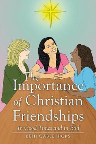 Cover image for The Importance of Christian Friendships: In Good Times and in Bad