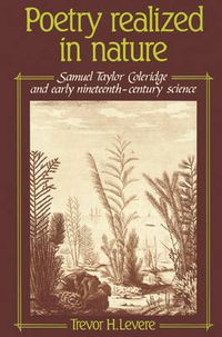 Cover image for Poetry Realized in Nature: Samuel Taylor Coleridge and Early Nineteenth-Century Science