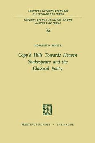 Copp'd Hills Towards Heaven Shakespeare and the Classical Polity