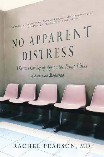 Cover image for No Apparent Distress: A Doctor's Coming of Age on the Front Lines of American Medicine