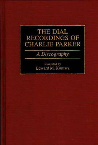 The Dial Recordings of Charlie Parker: A Discography