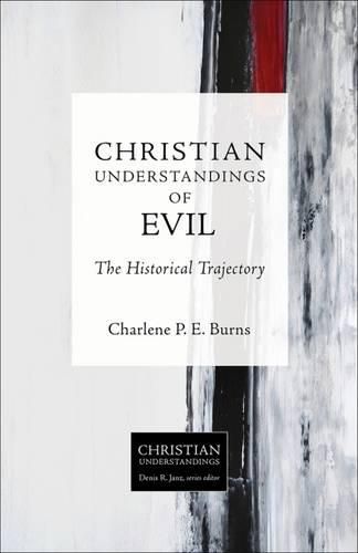 Cover image for Christian Understandings of Evil: The Historical Trajectory