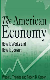 Cover image for The American Economy: How it Works and How it Doesn't