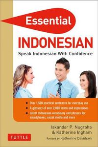 Cover image for Essential Indonesian: Speak Indonesian with Confidence! (Self-Study Guide and Indonesian Phrasebook)