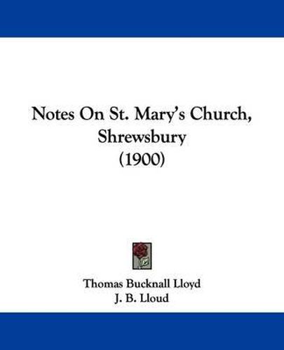 Notes on St. Mary's Church, Shrewsbury (1900)