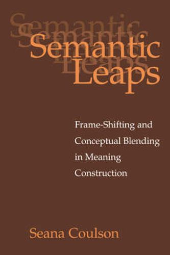 Cover image for Semantic Leaps: Frame-Shifting and Conceptual Blending in Meaning Construction