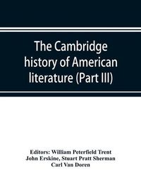 Cover image for The Cambridge history of American literature; Later National Literature, (Part III)
