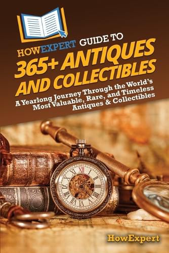 Cover image for HowExpert Guide to 365+ Antiques and Collectibles