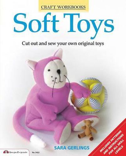 Cover image for Soft Toys: Cut Out and Sew Your Own Original Toys