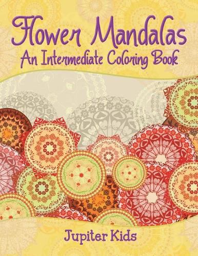 Cover image for Flower Mandalas (An Intermediate Coloring Book)