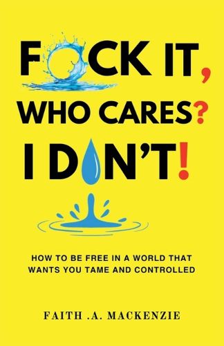 Cover image for F*ck It, Who Cares? I Don't!