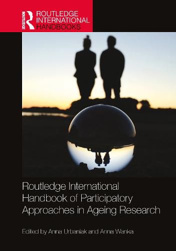 Cover image for Routledge International Handbook of Participatory Approaches in Ageing Research