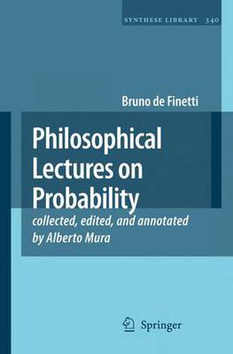 Philosophical Lectures on Probability: collected, edited, and annotated by Alberto Mura