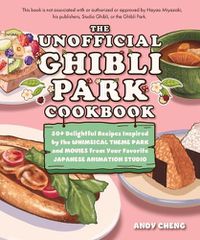 Cover image for The Unofficial Ghibli Park Cookbook